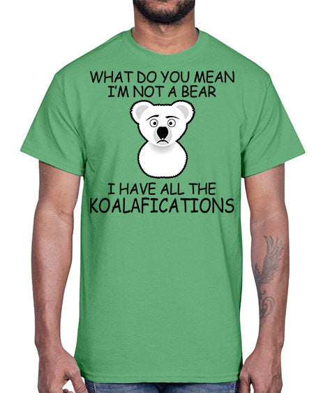 what do you mean im not a bear 287#- bears - animals- Cotton Tee