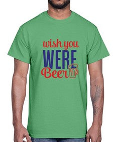 wish you were beer 1784#- beer- Cotton Tee