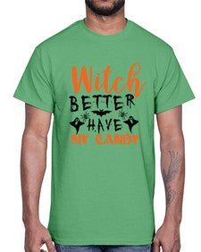 witch better have my candy 16#- witch- Cotton Tee