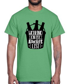 working on my bucket list 1788#- beer- Cotton Tee