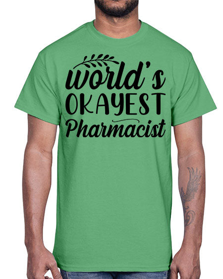 worlds okayest pharmacist 1663#- pharmacist- Cotton Tee