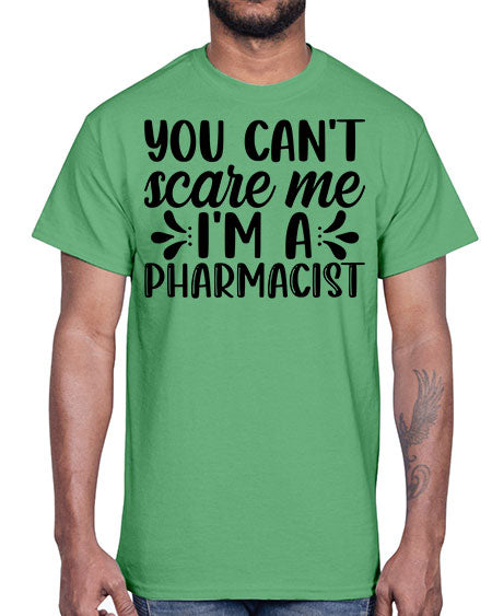 you cant scare me im a pharmacist 1681#- pharmacist- Cotton Tee