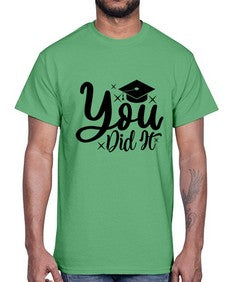 you did it 1017#- graduation- Cotton Tee