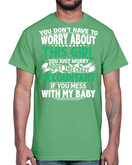 you dont have to worry about accountant 1684#- accountant- Cotton Tee