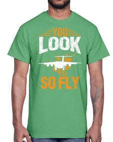 you look so fly  53#- airplane- Cotton Tee