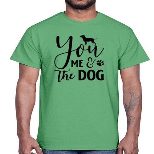 you me the dog 252#- dogs- Cotton Tee