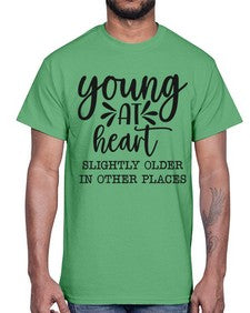 young at heart slightly older in other places 1271#- funny- Cotton Tee