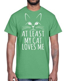 at least my cat loves me - cats- Cotton Tee