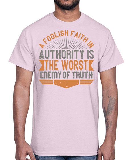 A foolish faith in authority is the worst enemy of truth 342#- general science- Cotton Tee