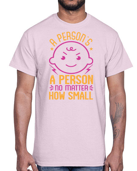 A person is a person no matter how small Style 13#- baby shower- Cotton Tee