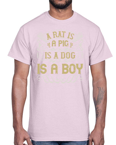 A rat is a pig is a dog is a boy Style 99#- pig- Cotton Tee