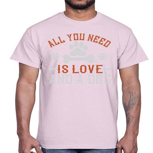 All You Need Is Love And A Dog Style 177#- dogs- Cotton Tee