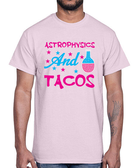 AstrophysicsandTacosScience tshirt design AstrophysicsandTacos Sciencetshirtdesign 290#- general science- Cotton Tee
