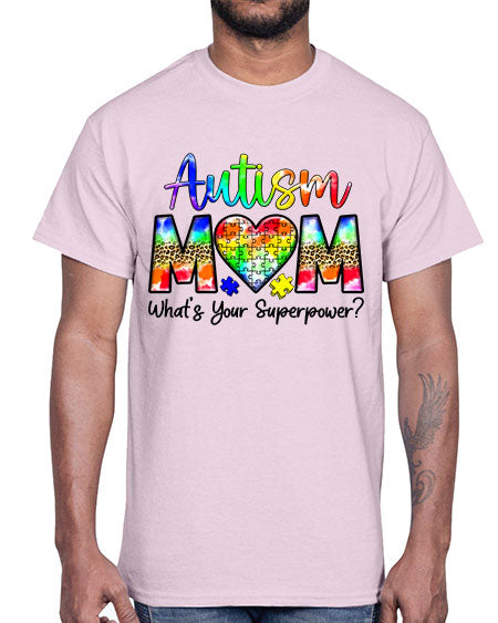 Autism Mom whats your superpower- autism- Cotton Tee