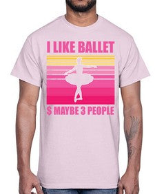 Ballerina i like ballet and ballet 63#- ballet- Cotton Tee