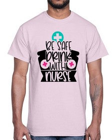 Be Safe Drink With Nurse Style Style 603#- nurse- Cotton Tee