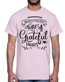 Begin Each Day With A Grateful Heart Style 139#- motivation- Cotton Tee