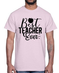 Best Teacher Ever 616#- teacher- Cotton Tee
