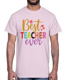 Best Teacher Ever 618#- teacher- Cotton Tee