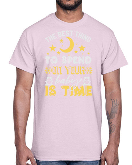 Best Thing to spend on your baby is time Style 44#- baby shower- Cotton Tee