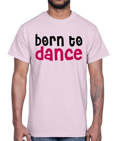 Born to dance 82#- dance2- Cotton Tee