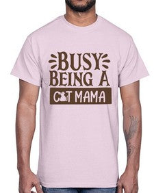 Busy Being A Cat Mama Style 2#- cats- Cotton Tee