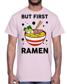 But First Ramen 699#- Ramen- Cotton Tee