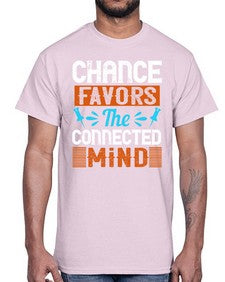 Chance favors the connected mind 31#- internet- Cotton Tee