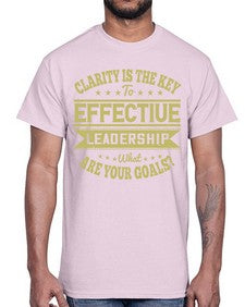 Clarity Is The Key To Effective Leadership What Are Your Goals Style 50#- motivation- Cotton Tee