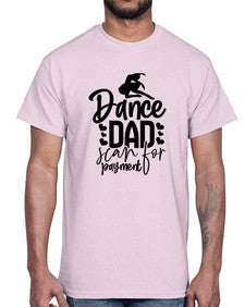 Dance dad scan for payment 85#- ballet- Cotton Tee