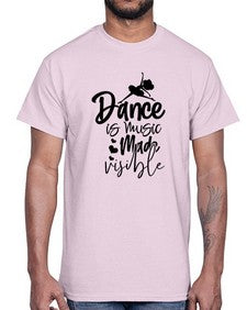Dance is music made visible 99#- ballet- Cotton Tee