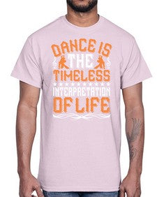 Dance is the timeless interpretation of life 108#- dance2- Cotton Tee