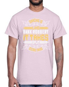 Dancing is like bank robbery it takes split second timing 18#- dance2- Cotton Tee