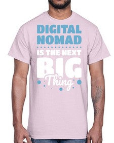 Digital Nomad is the Next Big Thing 18#- internet- Cotton Tee