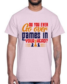 Do you ever go over games in your head 71#- chess- Cotton Tee