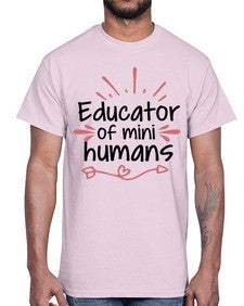 Educator of mini humans 47#- teacher- Cotton Tee