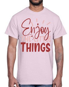 Enjoy The Little Things Style 114#- motivation- Cotton Tee