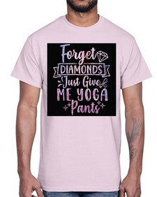 Forget Diamonds Just Give Me Yoga Pants  223#- yoga- Cotton Tee