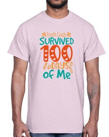 Fourth Grade survived one hundred days of me 203#- one hundred days- Cotton Tee