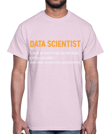 FunnyDataScientistMeaningScientistSkinite Scientist Skinite 260#- general science- Cotton Tee
