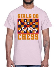 Girls do not play chess 101#- chess- Cotton Tee