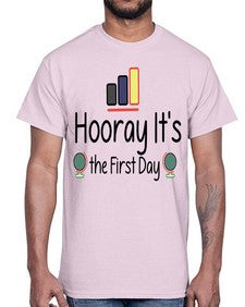Hooray Its the First Day 354#- last day of school- Cotton Tee