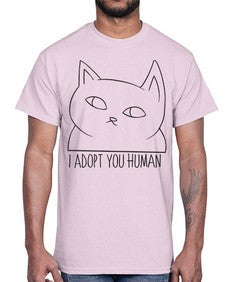 I Adopt You Human- cats- Cotton Tee