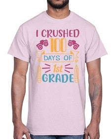 I CRUSHED one hundred day of first grade 359#- first grade- Cotton Tee