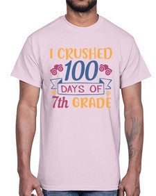 I CRUSHED one hundred day of seventh grade 362#- seventh grade- Cotton Tee
