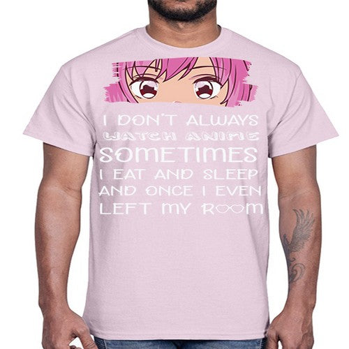 I Dont Always Watch Anime Anime 237#- anime- Cotton Tee