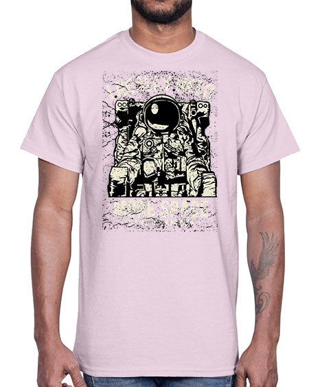 I Really Need More Space CS 19#- space- Cotton Tee