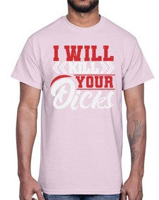 I WILL KILL YOUR DICKS 26#- video games- Cotton Tee
