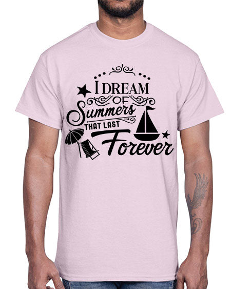 I dream of summers that last forever 95#- summer- Cotton Tee