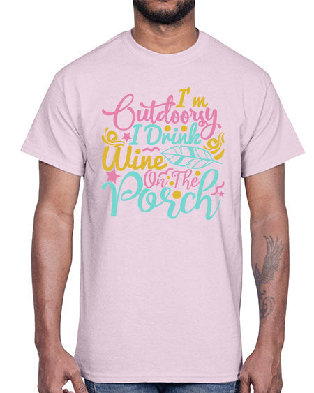 IM OUTDOORSY I DRINK WINE ON THE PORCH Style 61#- summer- Cotton Tee